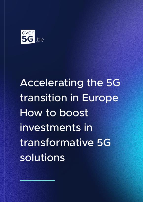 Accelerating the 5G transition in Europe How to boost investments in transformative 5G solutions
